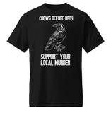 Crows Before Bros, Support your local murder - Black T-shirt