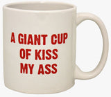 Kiss My Ass -Giant Mug