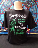 Move over hot girl summer its spooky bitch season - unisex t-shirt