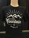 He Moves Mountains Mathew 17:20 Black Unisex T-shirt
